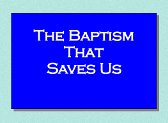 The Baptism that Saves Us